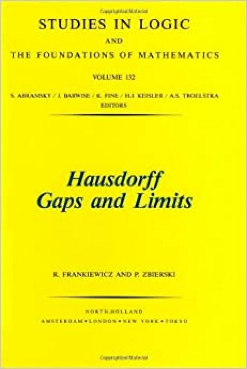 Hausdorff Gaps and Limits (Studies in Logic and the Foundations of Mathematics)