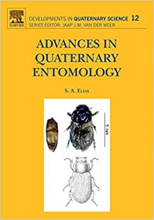 Advances in Quaternary Entomology (Volume 12) (Developments in Quaternary Science, Volume 12)