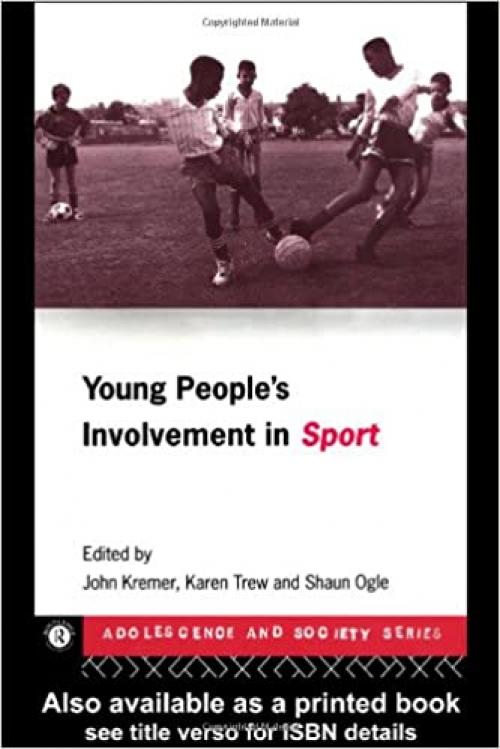 Young People's Involvement in Sport (Adolescence and Society)