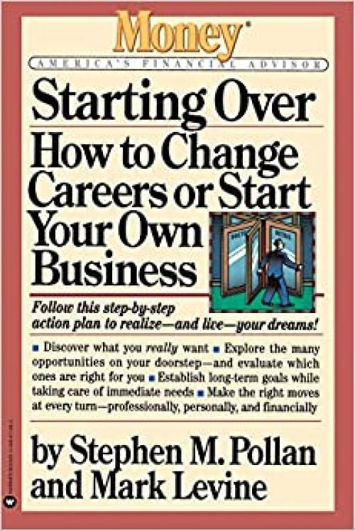Starting Over: How to Change Your Career or Start Your Own Business (Money: America's Financial Advisor)
