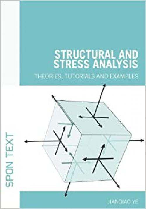 Structural and Stress Analysis: Theories, Tutorials and Examples