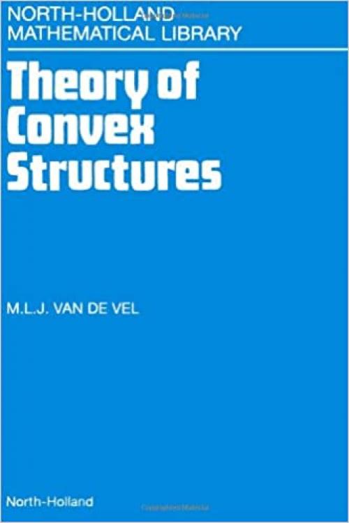 Theory of Convex Structures (Volume 50) (North-Holland Mathematical Library, Volume 50)
