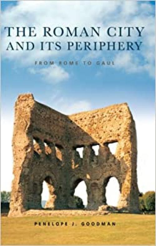 The Roman City and its Periphery: From Rome to Gaul