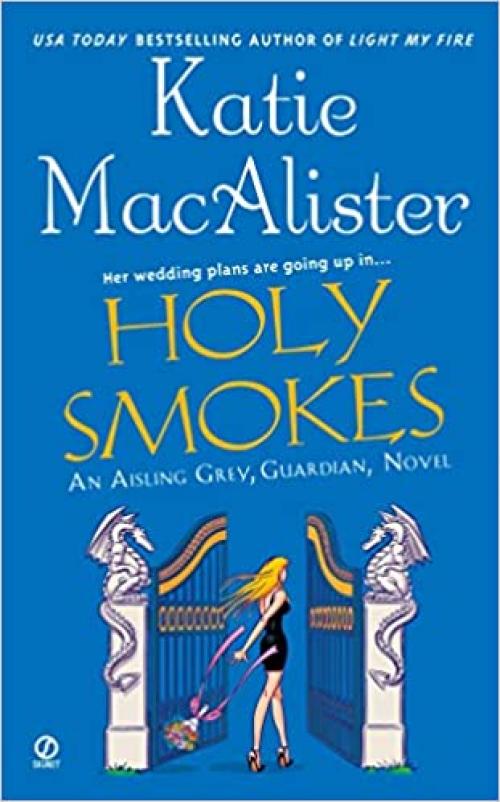 Holy Smokes (Aisling Grey, Guardian, Book 4)