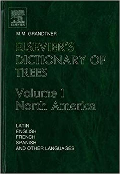Elsevier's Dictionary of Trees: Volume 1: North America