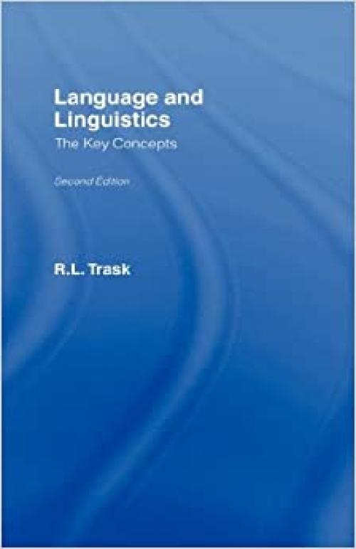Language and Linguistics: The Key Concepts (Routledge Key Guides)