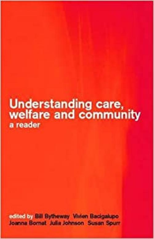 Understanding Care, Welfare and Community: A Reader