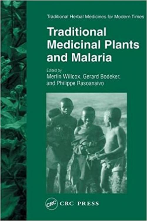 Traditional Medicinal Plants and Malaria (Traditional Herbal Medicines for Modern Times)