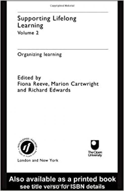 Supporting Lifelong Learning: Volume II: Organising Learning (Vol II)