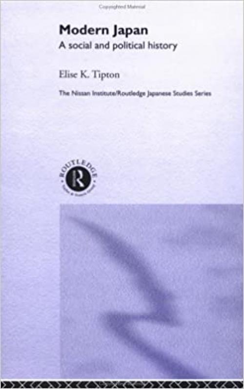 Modern Japan: A Social and Political History (Nissan Institute/Routledge Japanese Studies)