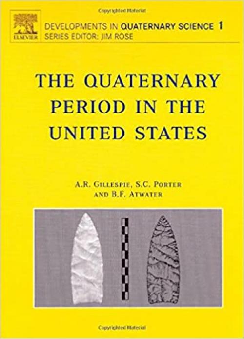 The Quaternary Period in the United States (Volume 1) (Developments in Quaternary Science, Volume 1)