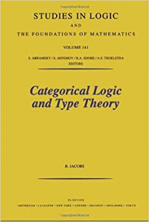 Categorical Logic and Type Theory (Studies in Logic and the Foundations of Mathematics)