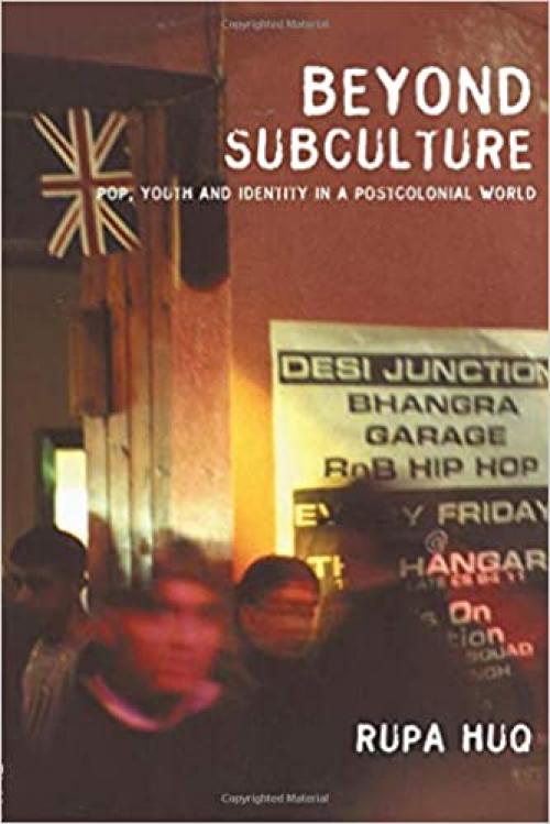 Beyond Subculture: Pop, Youth and Identity in a Postcolonial World