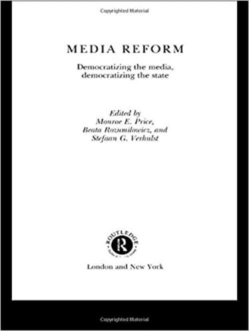 Media Reform: Democratizing the Media, Democratizing the State (Routledge Research in Cultural and Media Studies)