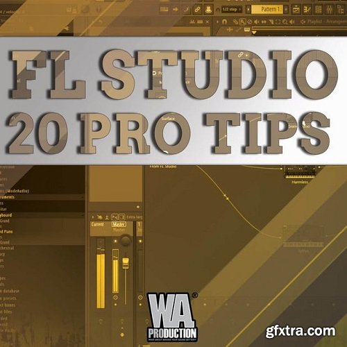 WA Production FL Studio 20 Pro Tips TUTORIAL-SoSISO