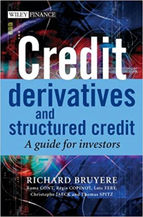 Credit Derivatives and Structured Credit: A Guide for Investors (The Wiley Finance Series)