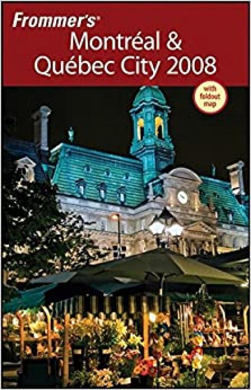 Frommer's Montreal & Quebec City 2008 (Frommer's Complete Guides)