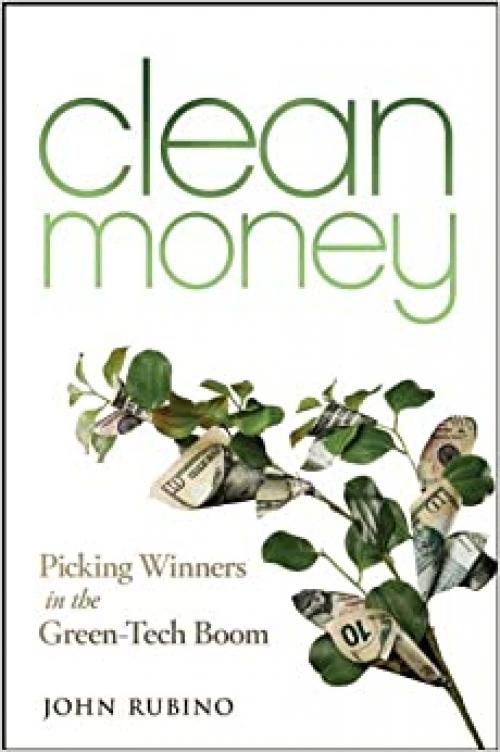 Clean Money: Picking Winners in the Green Tech Boom