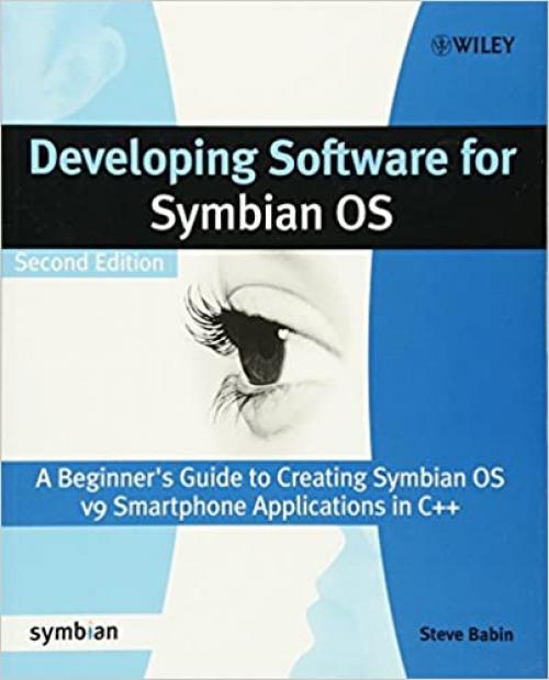 Developing Software for Symbian OS: A Beginner's Guide to Creating Symbian OS V9 Smartphone Applications in C++ (Symbian Press)