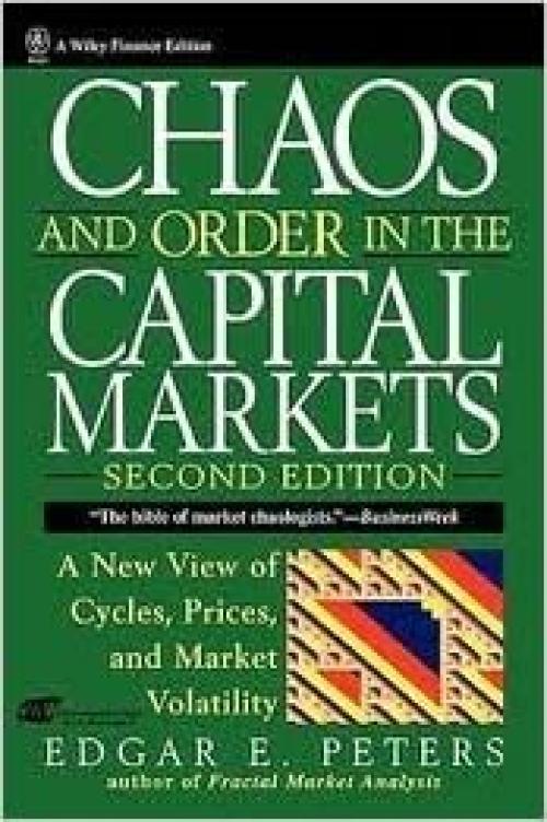 Chaos and Order In the Capital Markets (Wiley Finance Editions)