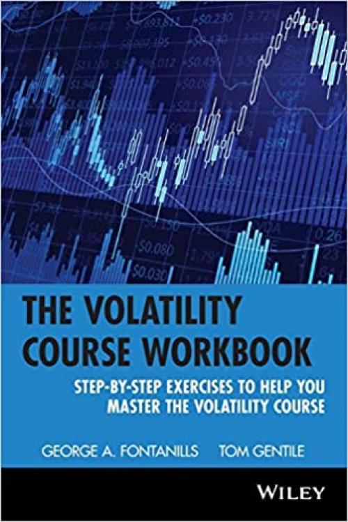 The Volatility Course Workbook: Step-by-Step Exercises to Help You Master The Volatility Course