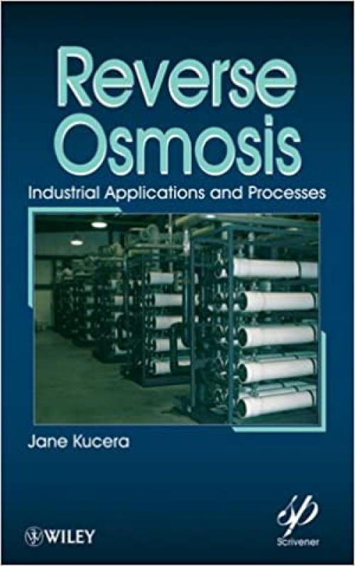 Reverse Osmosis: Design, Processes, and Applications for Engineers
