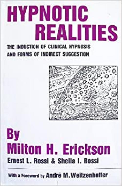 Hypnotic realities: The induction of clinical hypnosis and forms of indirect suggestion