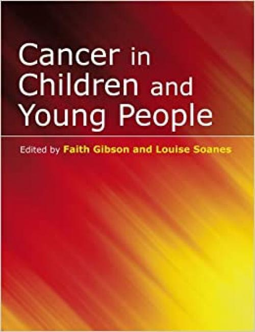 Cancer in Children and Young People: Acute Nursing Care (Wiley Series in Nursing)