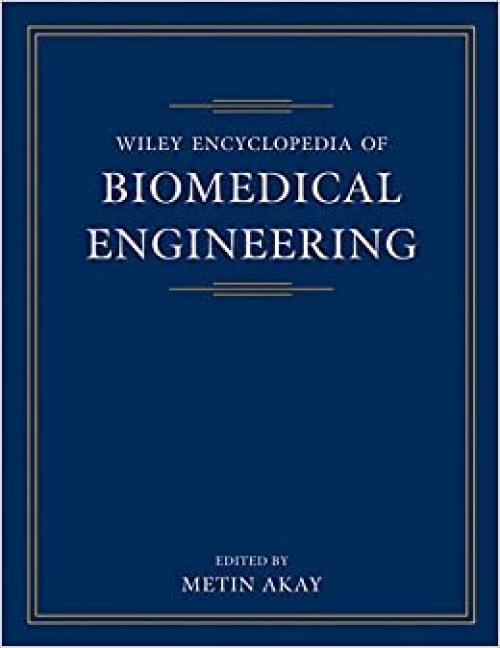Wiley Encyclopedia of Biomedical Engineering, 6 Volume Set