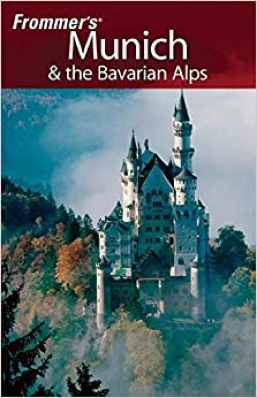 Frommer's Munich & the Bavarian Alps (Frommer's Complete Guides)