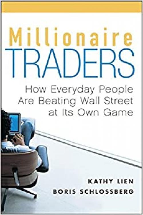 Millionaire Traders: How Everyday People Are Beating Wall Street at Its Own Game