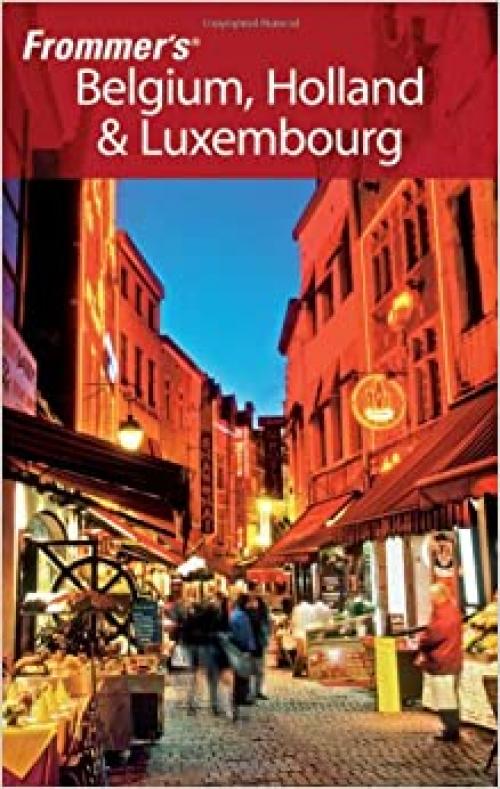 Frommer's Belgium, Holland & Luxembourg (Frommer's Complete Guides)