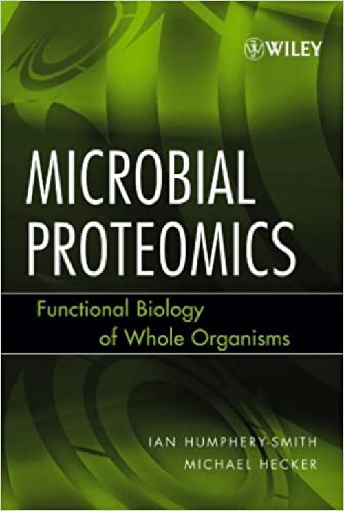 Microbial Proteomics: Functional Biology of Whole Organisms (Methods of Biochemical Analysis)