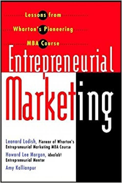 Entrepreneurial Marketing: Lessons from Wharton's Pioneering MBA Course