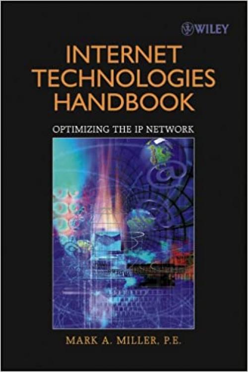 Internet Technologies Handbook: Optimizing the IP Network