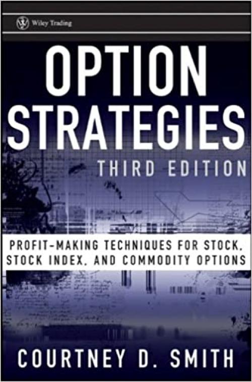 Option Strategies: Profit-Making Techniques for Stock, Stock Index, and Commodity Options (Wiley Trading)
