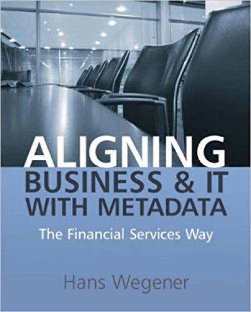Aligning Business and IT with Metadata: The Financial Services Way
