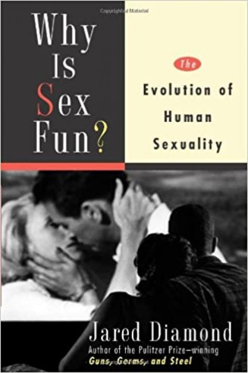 Why Is Sex Fun?: The Evolution Of Human Sexuality (Science Masters Series)