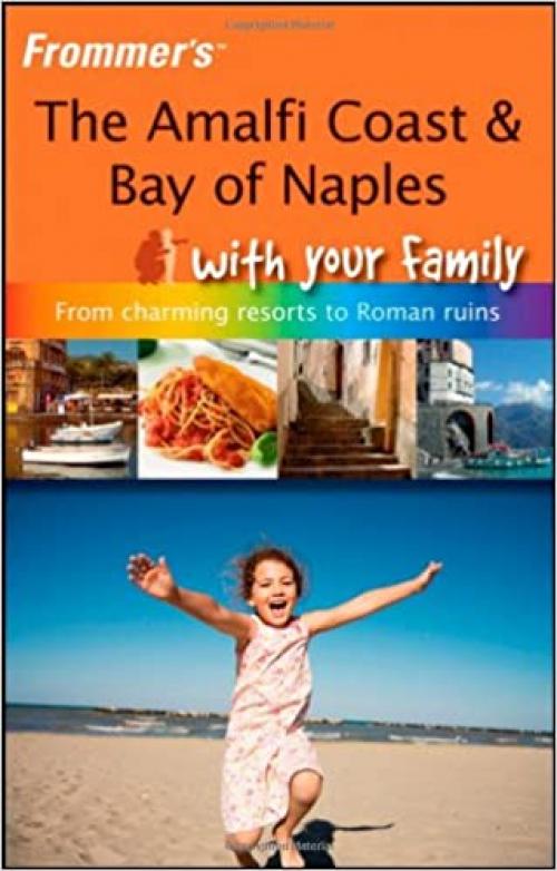 Frommer's The Amalfi Coast & Bay of Naples With Your Family (Frommers With Your Family Series)