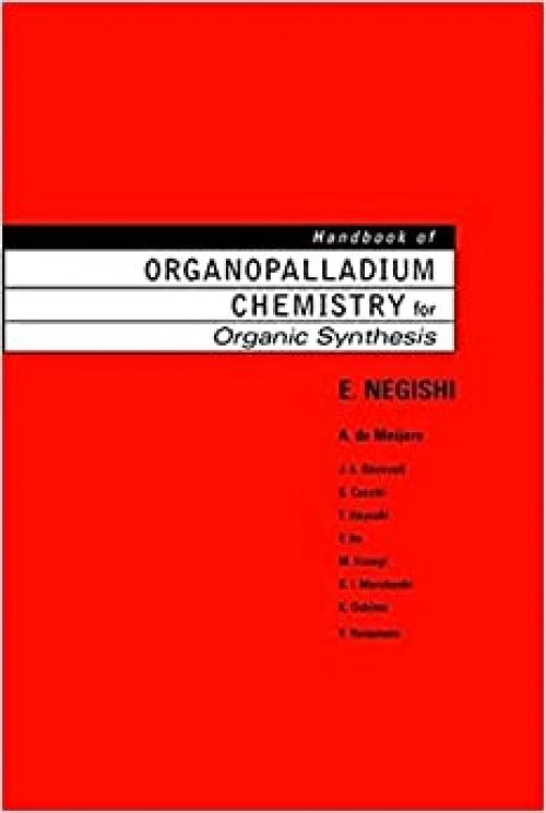 Handbook of Organopalladium Chemistry for Organic Synthesis (2 Vol. Set)