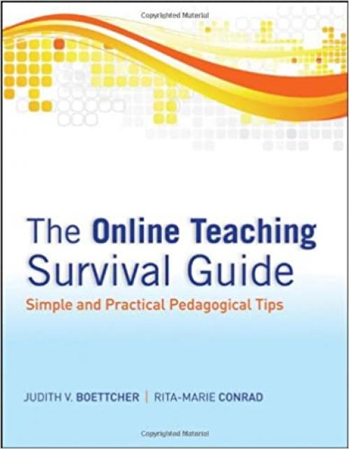 The Online Teaching Survival Guide: Simple and Practical Pedagogical Tips