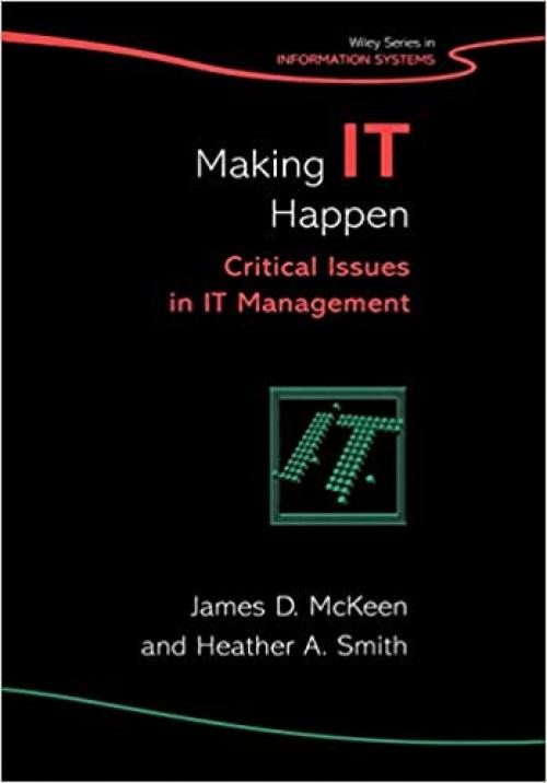 Making IT Happen: Critical Issues in IT Management