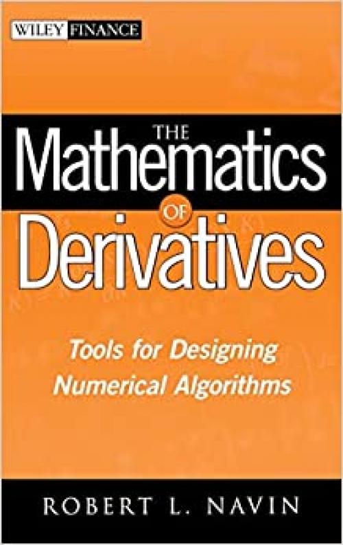 The Mathematics of Derivatives: Tools for Designing Numerical Algorithms