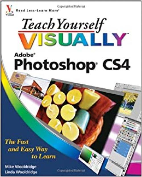 Teach Yourself VISUALLY Photoshop CS4