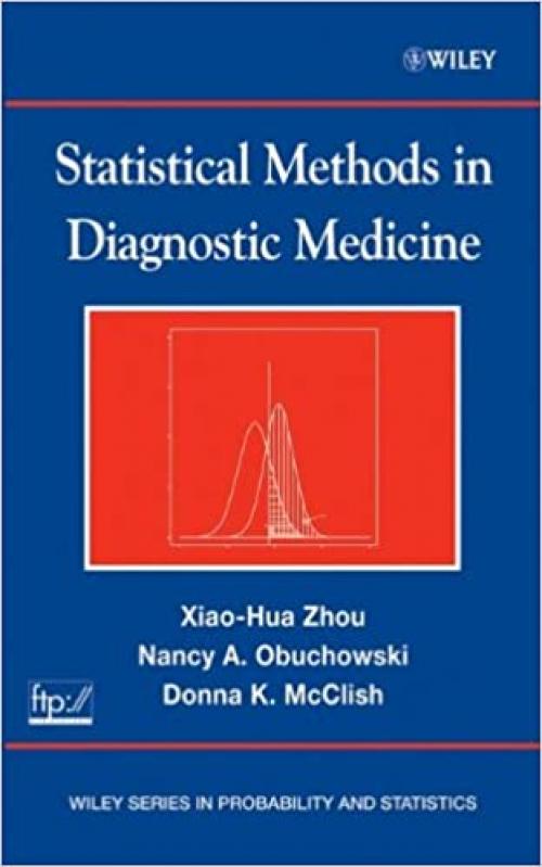 Statistical Methods in Diagnostic Medicine (Wiley Series in Probability and Statistics)