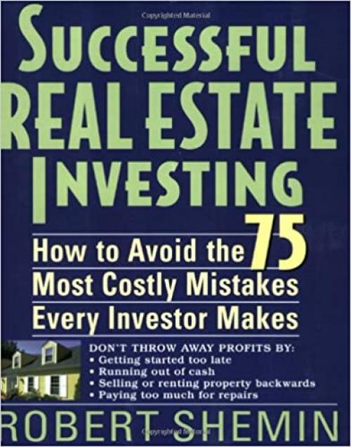 Successful Real Estate Investing: How to Avoid the 75 Most Costly Mistakes Every Investor Makes