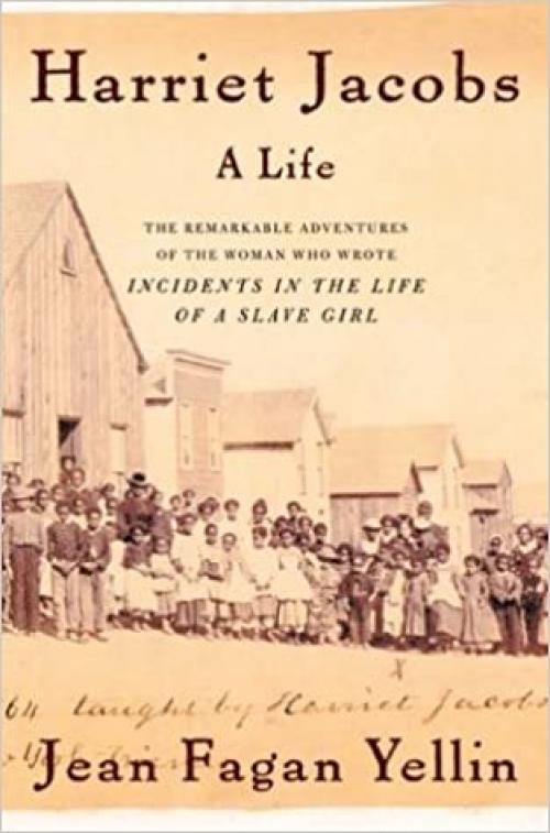 Harriet Jacobs: A Life
