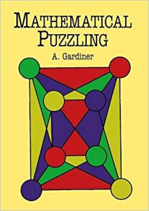 Mathematical Puzzling (Dover Books on Mathematics)