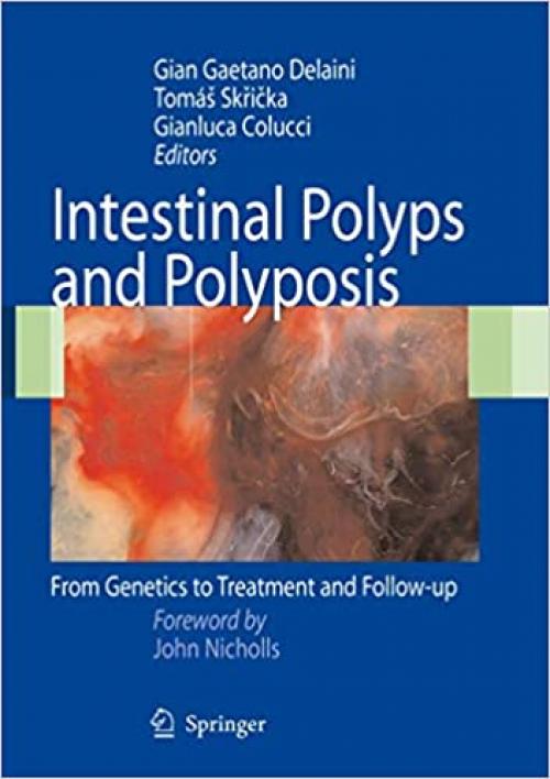 Intestinal Polyps and Polyposis: From Genetics to Treatment and Follow-up