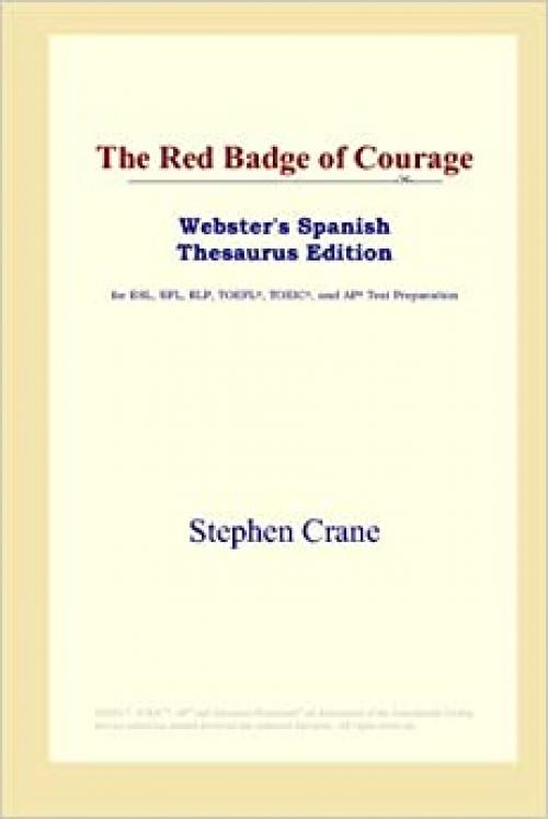 The Red Badge of Courage (Webster's Spanish Thesaurus Edition)